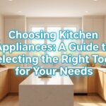 Choosing Kitchen Appliances