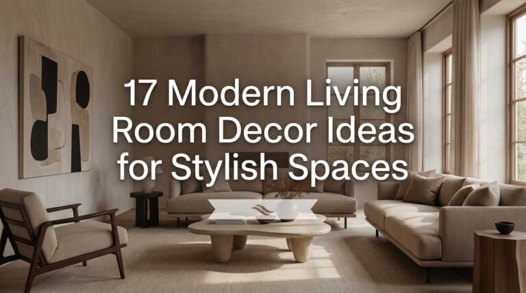 17 Modern Living Room Decor Ideas for Stylish Spaces