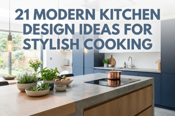 21 Modern Kitchen Design Ideas for Stylish Cooking